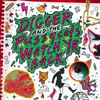 DIGGER AND THE PUSSYCATS - WATCH YR BACK auf einer Leipzig Wunschliste / Geschenkidee