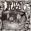 OUTTA PLACE - We're Outta Place